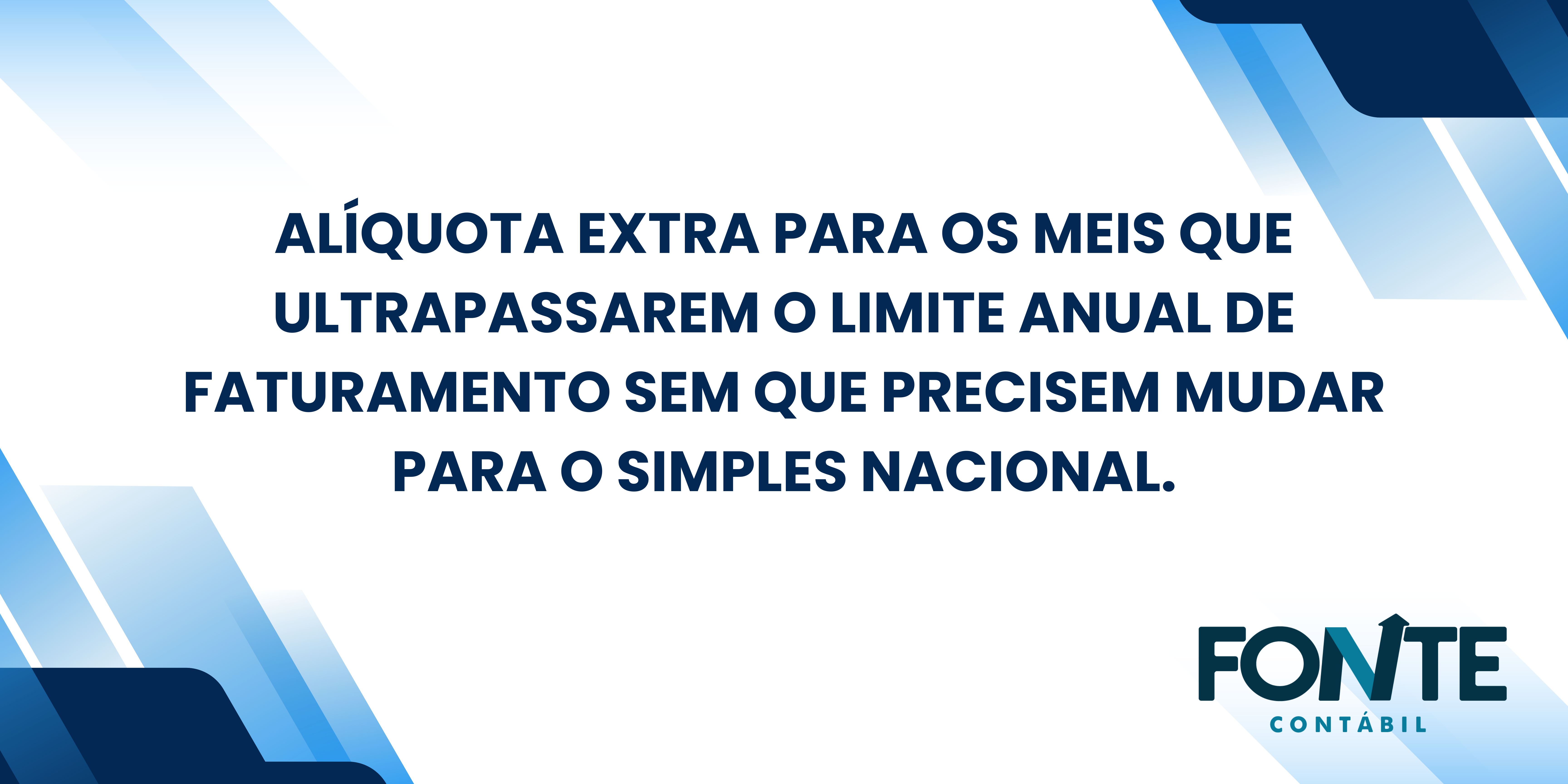 Alíquota extra para os MEIs que ultrapassarem o limite anual de faturamento sem que precisem mudar para o Simples Nacional.